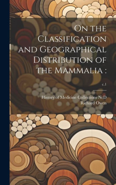 On The Classification And Geographical Distribution Of The Mammalia: ; C.1