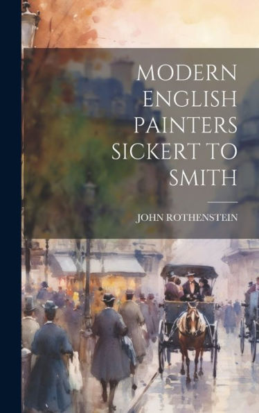 Modern English Painters Sickert To Smith