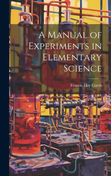 A Manual Of Experiments In Elementary Science