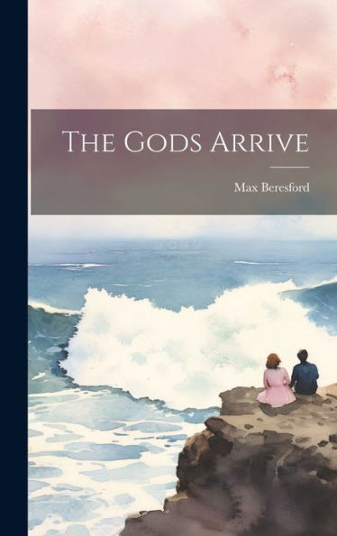 The Gods Arrive