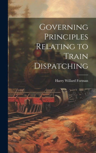 Governing Principles Relating To Train Dispatching
