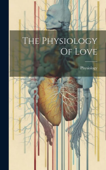 The Physiology Of Love