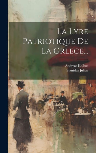 La Lyre Patriotique De La Grlece... (French Edition)