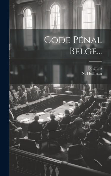 Code Pénal Belge... (French Edition)