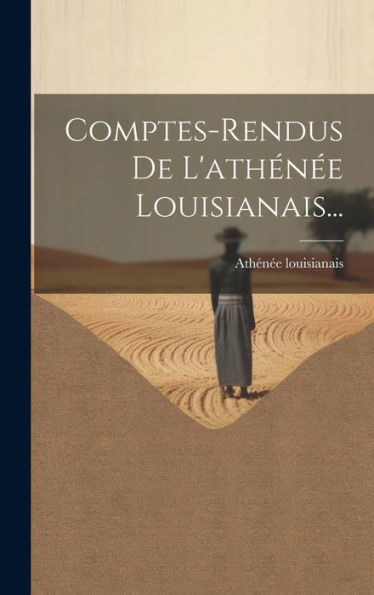 Comptes-Rendus De L'Athén? Louisianais... (French Edition)