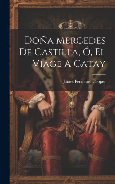 Doña Mercedes De Castilla, ? El Viage A Catay (Spanish Edition)