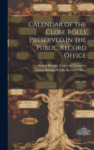 Calendar Of The Close Rolls Preserved In The Public Record Office: 1288-1296