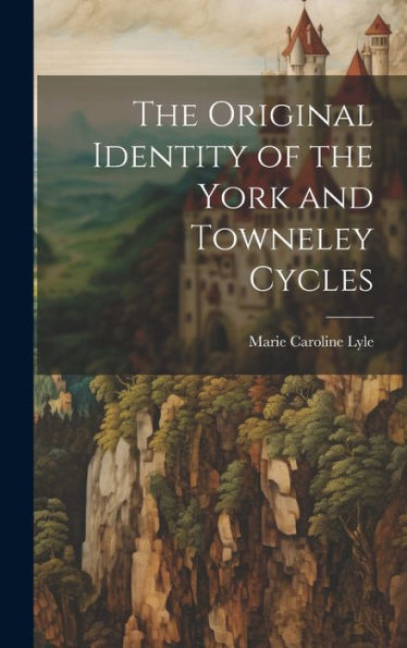 The Original Identity Of The York And Towneley Cycles