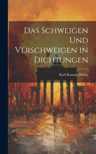 Das Schweigen Und Verschweigen In Dichtungen