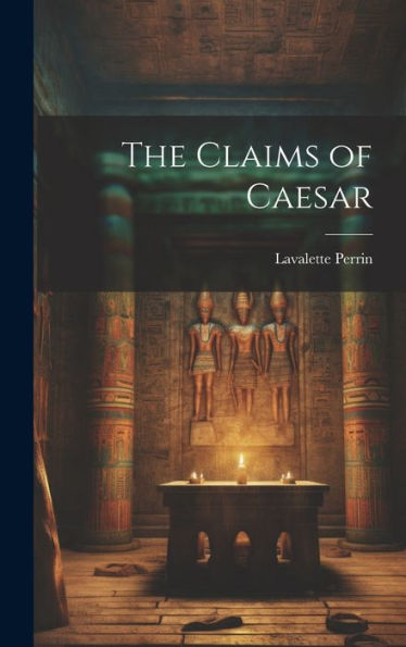 The Claims Of Caesar
