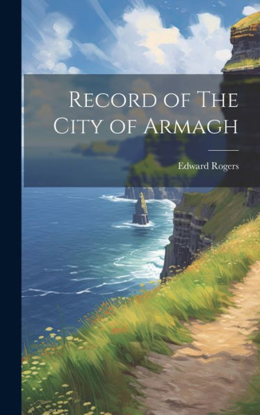 Record Of The City Of Armagh