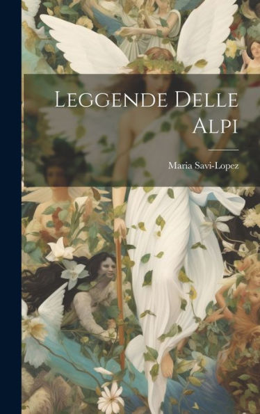 Leggende Delle Alpi (Italian Edition)