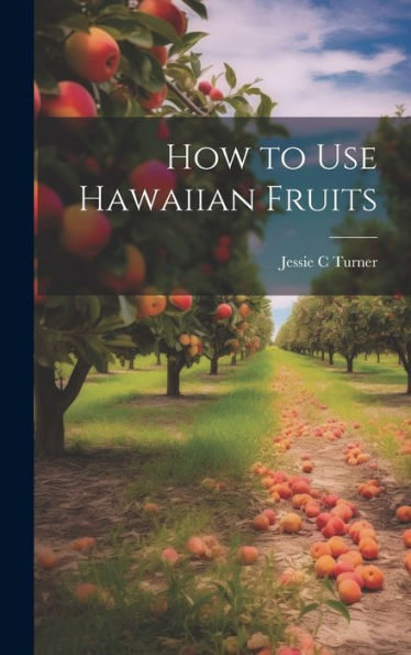 How To Use Hawaiian Fruits