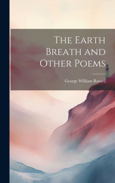 The Earth Breath And Other Poems
