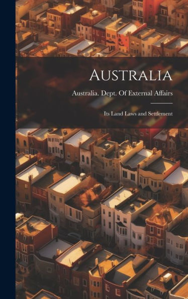 Australia; Its Land Laws And Settlement