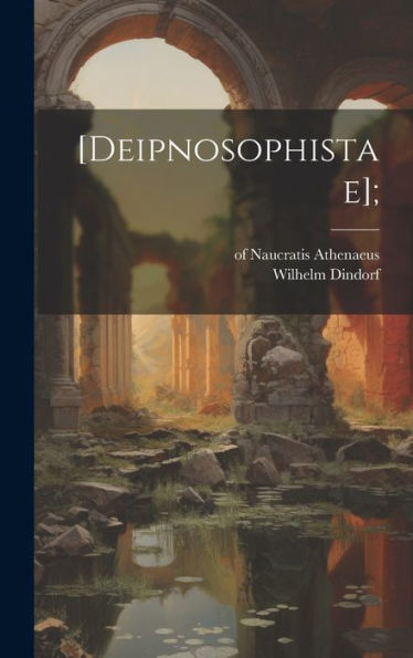 [Deipnosophistae]; (Ancient Greek Edition)