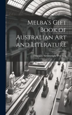 Melba's Gift Book Of Australian Art And Literature