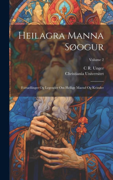 Heilagra Manna S?Gur: Fortaellinger Og Legender Om Hellige Maend Og Kvinder; Volume 2 (Danish Edition)