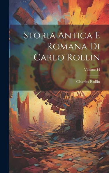 Storia Antica E Romana Di Carlo Rollin; Volume 14 (Italian Edition)