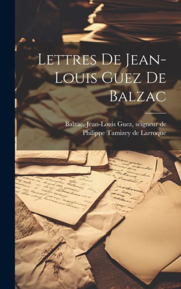 Lettres De Jean-Louis Guez De Balzac (French Edition)