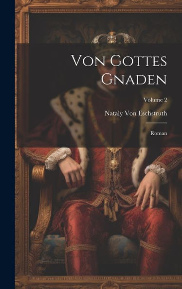 Von Gottes Gnaden: Roman; Volume 2 (German Edition)