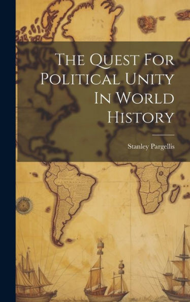 The Quest For Political Unity In World History