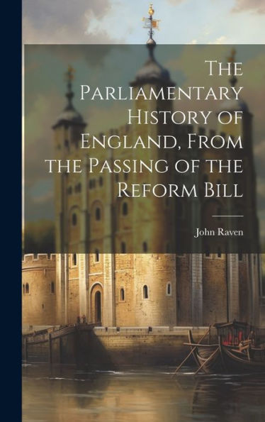 The Parliamentary History Of England, From The Passing Of The Reform Bill
