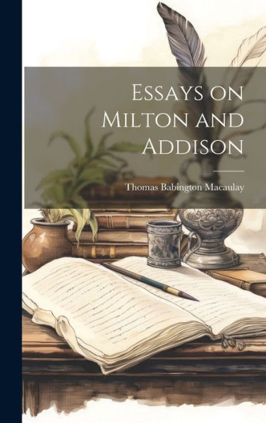 Essays On Milton And Addison