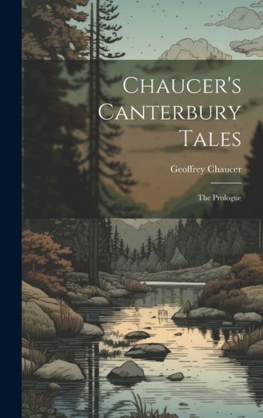 Chaucer's Canterbury Tales: The Prologue