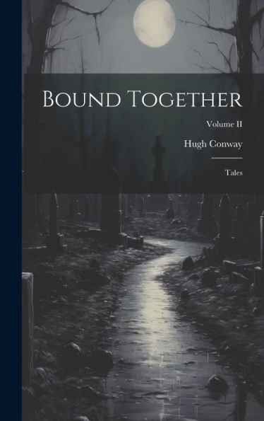 Bound Together: Tales; Volume Ii