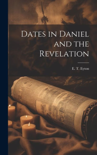 Dates In Daniel And The Revelation