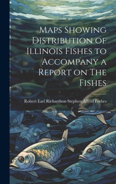 Maps Showing Distribution Of Illinois Fishes To Accompany A Report On The Fishes