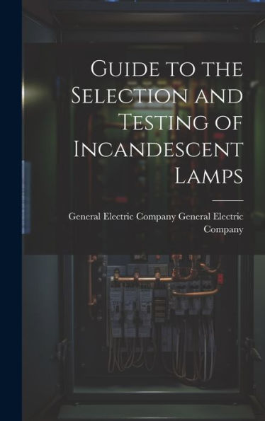 Guide To The Selection And Testing Of Incandescent Lamps