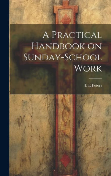 A Practical Handbook On Sunday-School Work