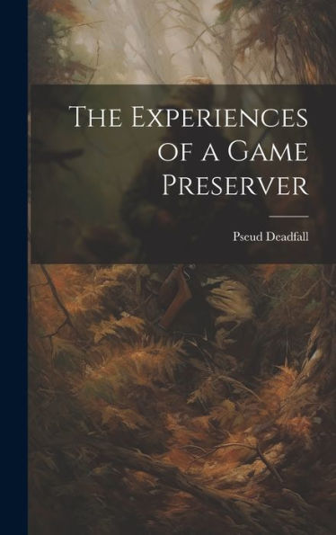 The Experiences Of A Game Preserver