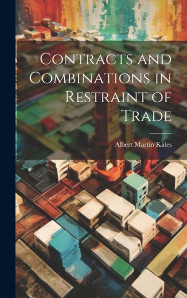 Contracts And Combinations In Restraint Of Trade