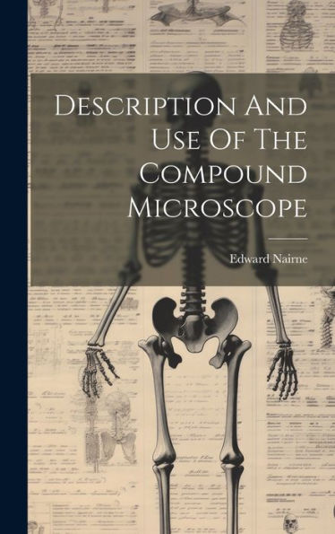 Description And Use Of The Compound Microscope (French Edition)