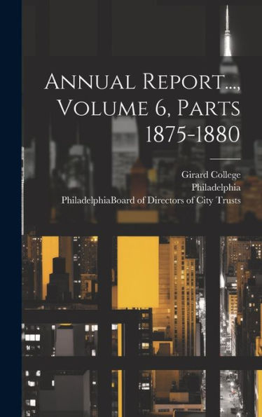 Annual Report..., Volume 6, Parts 1875-1880 (Afrikaans Edition)