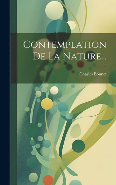 Contemplation De La Nature... (French Edition)