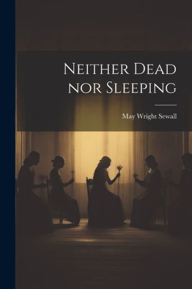 Neither Dead Nor Sleeping