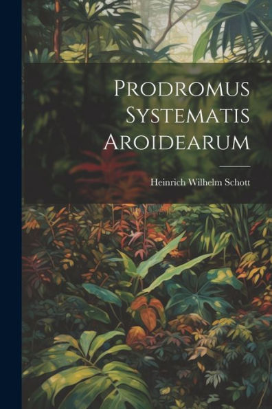 Prodromus Systematis Aroidearum