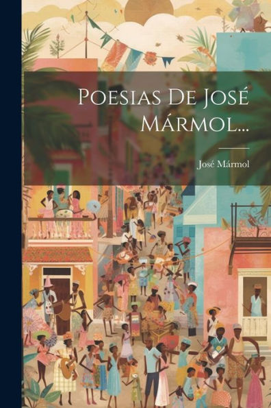 Poesias De Jos?Mármol... (Spanish Edition)