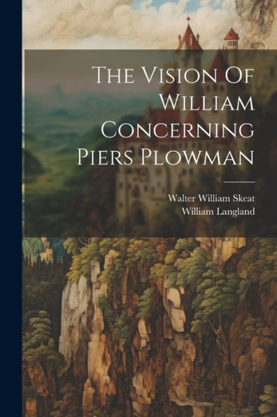 The Vision Of William Concerning Piers Plowman