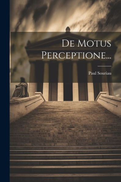 De Motus Perceptione... (French Edition)