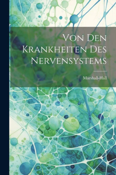 Von Den Krankheiten Des Nervensystems (German Edition)