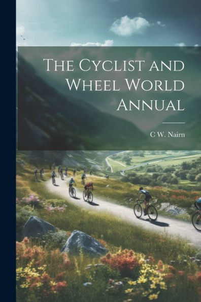 The Cyclist And Wheel World Annual