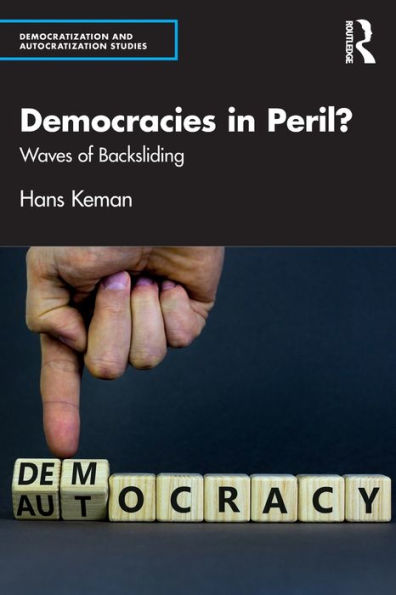 Democracies In Peril? (Democratization And Autocratization Studies)