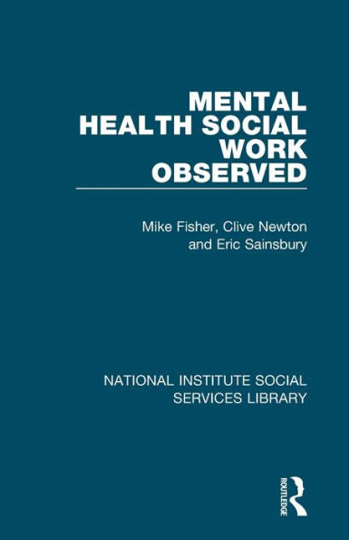 Mental Health Social Work Observed (National Institute Social Services Library)