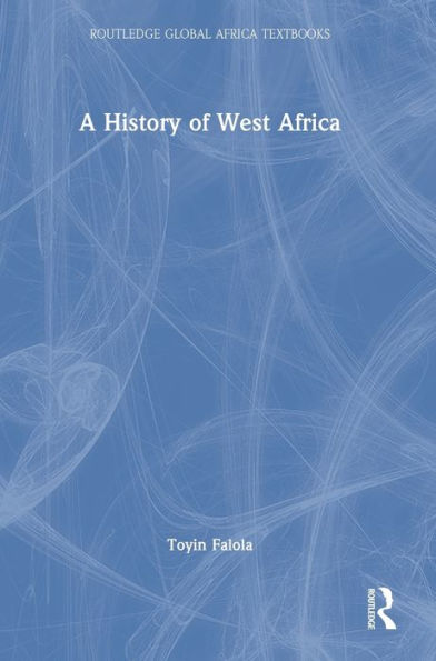 A History Of West Africa (Routledge Global Africa Textbooks)