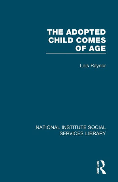 The Adopted Child Comes Of Age (National Institute Social Services Library)